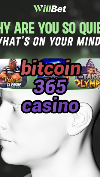 bitcoin 365 casino-azartmaniacasino.igamblingorder.com